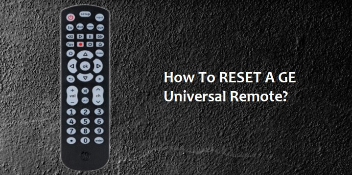 how to reset a GE universal remote