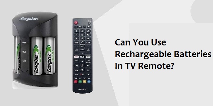 Can I use rechargeable batteries in tv remote